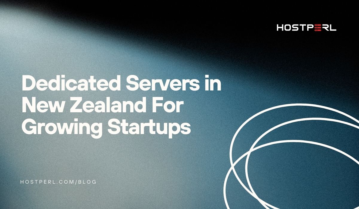 Dedicated Servers in New Zealand for Startups