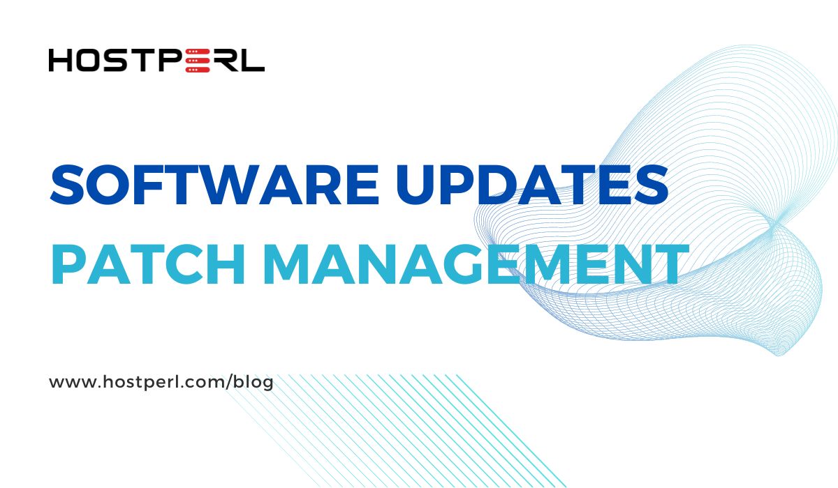 Importance of Software Updates and Patch Management